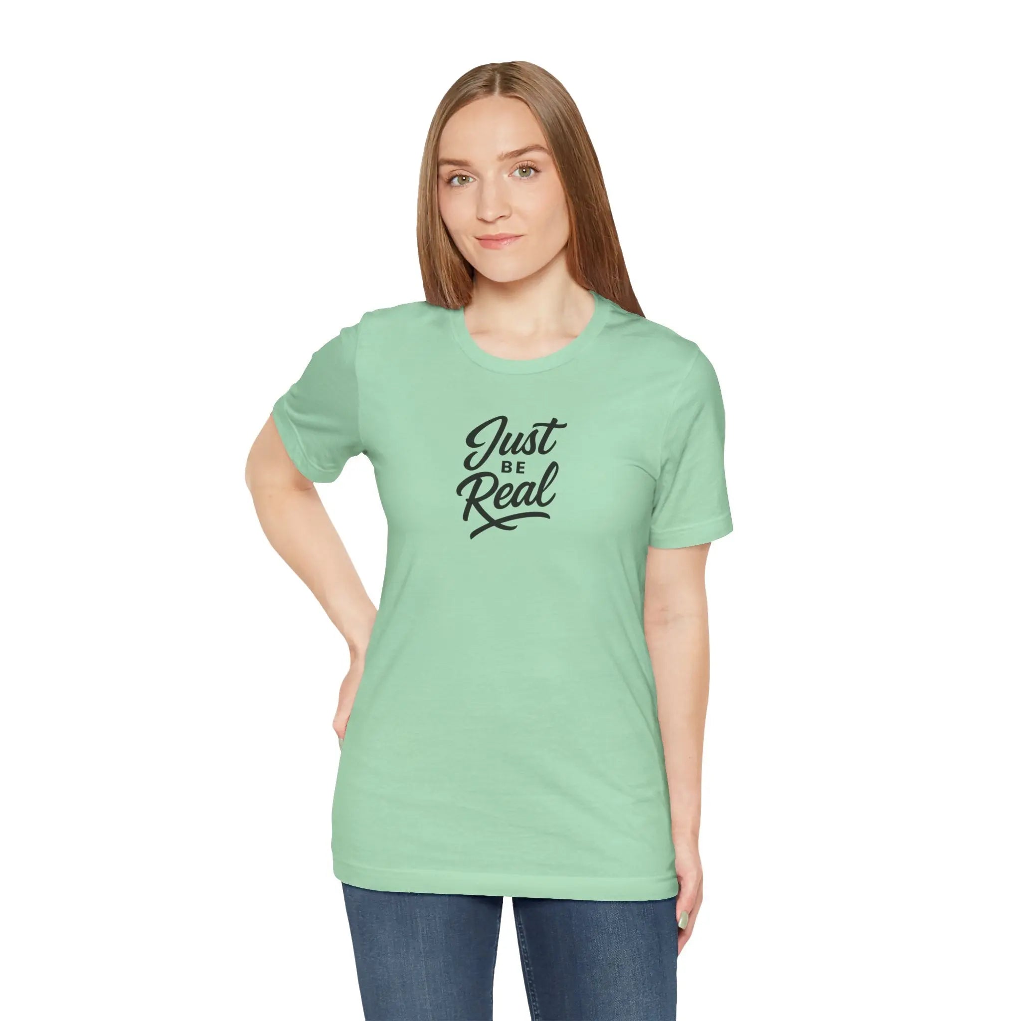 "Just Be Real" Motivational T-Shirt for Women – Empowering Graphic Tee, Mental Health Awareness Shirt, Gift for Her - Teezers