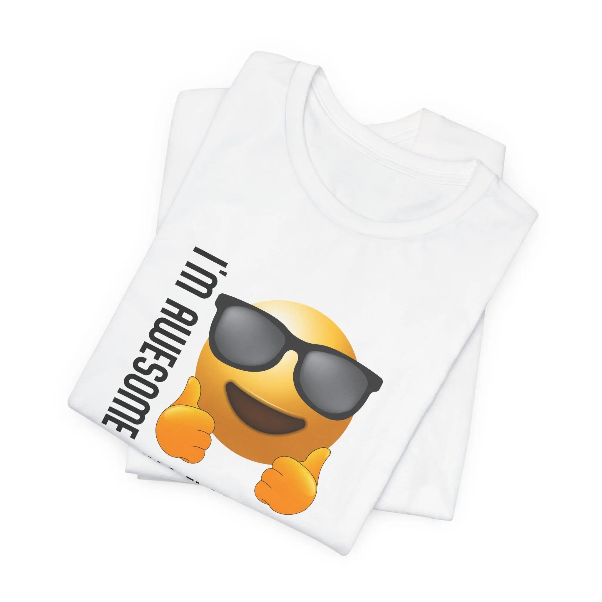 I'm awesome nothing else to say Unisex T-Shirt - Teezers