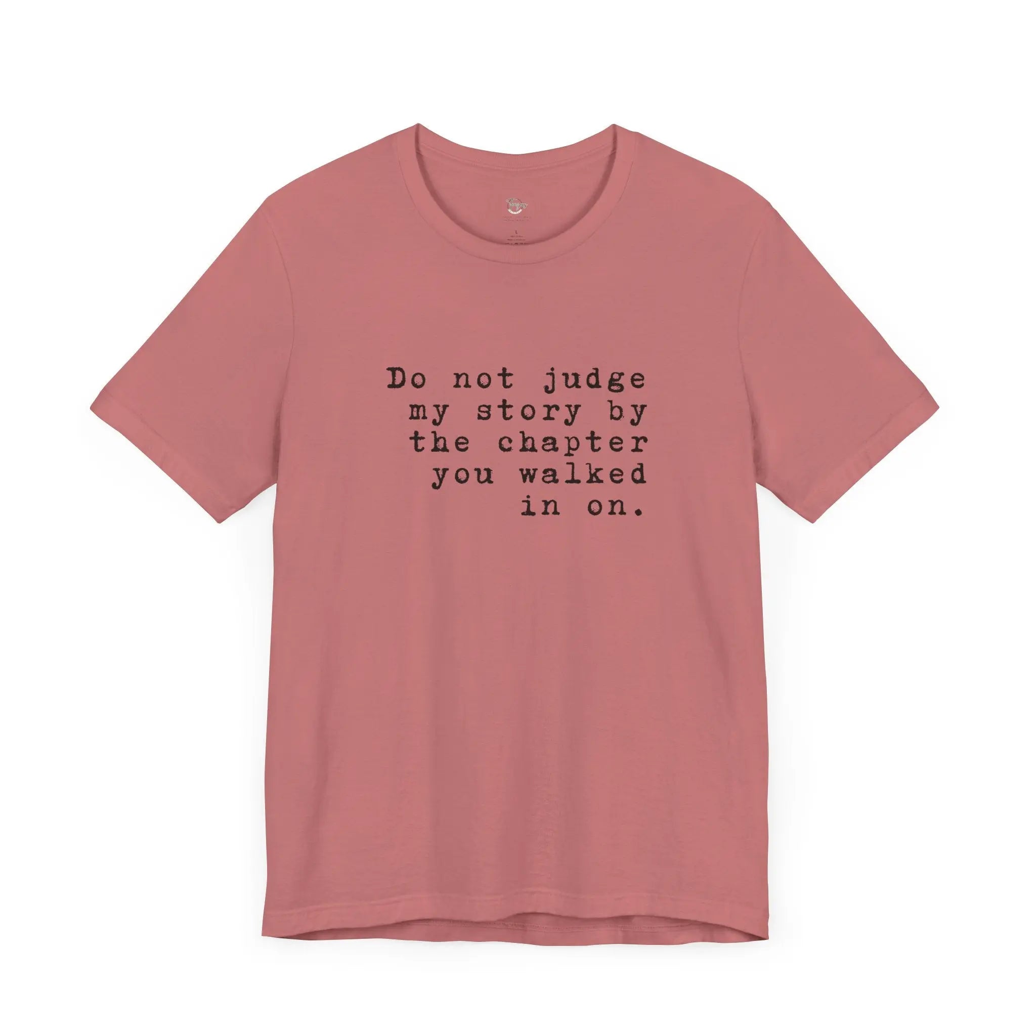 Do Not Judge My Story T-Shirt – Women’s Empowerment T-Shirt - Teezers