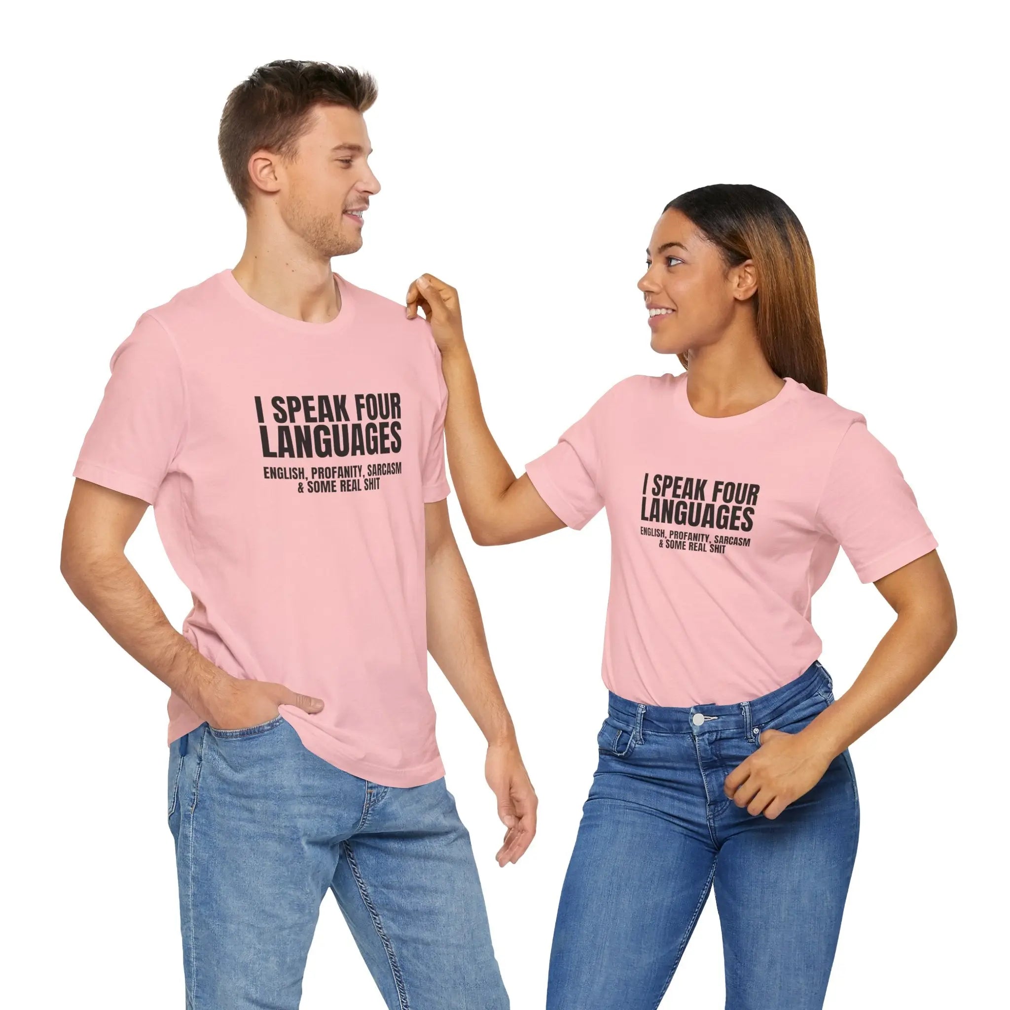 I Speak Four Languages Unisex Tshirt - Teezers