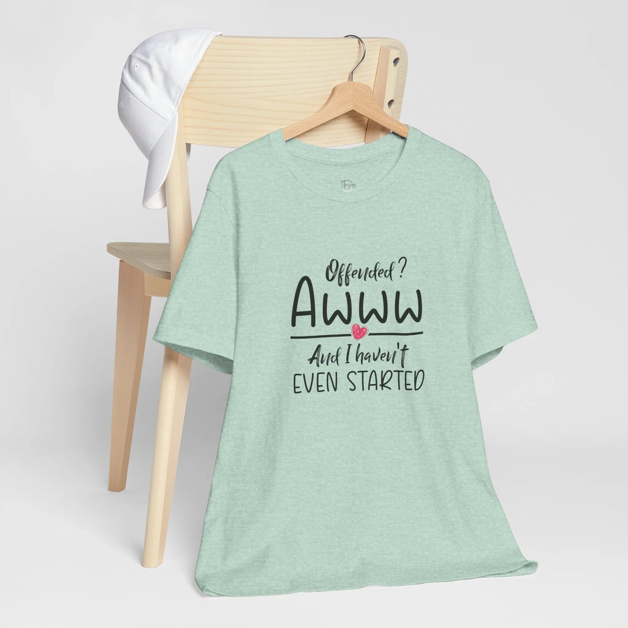 Offended? And I Haven't Even Started – Funny Statement T-Shirt - Teezers