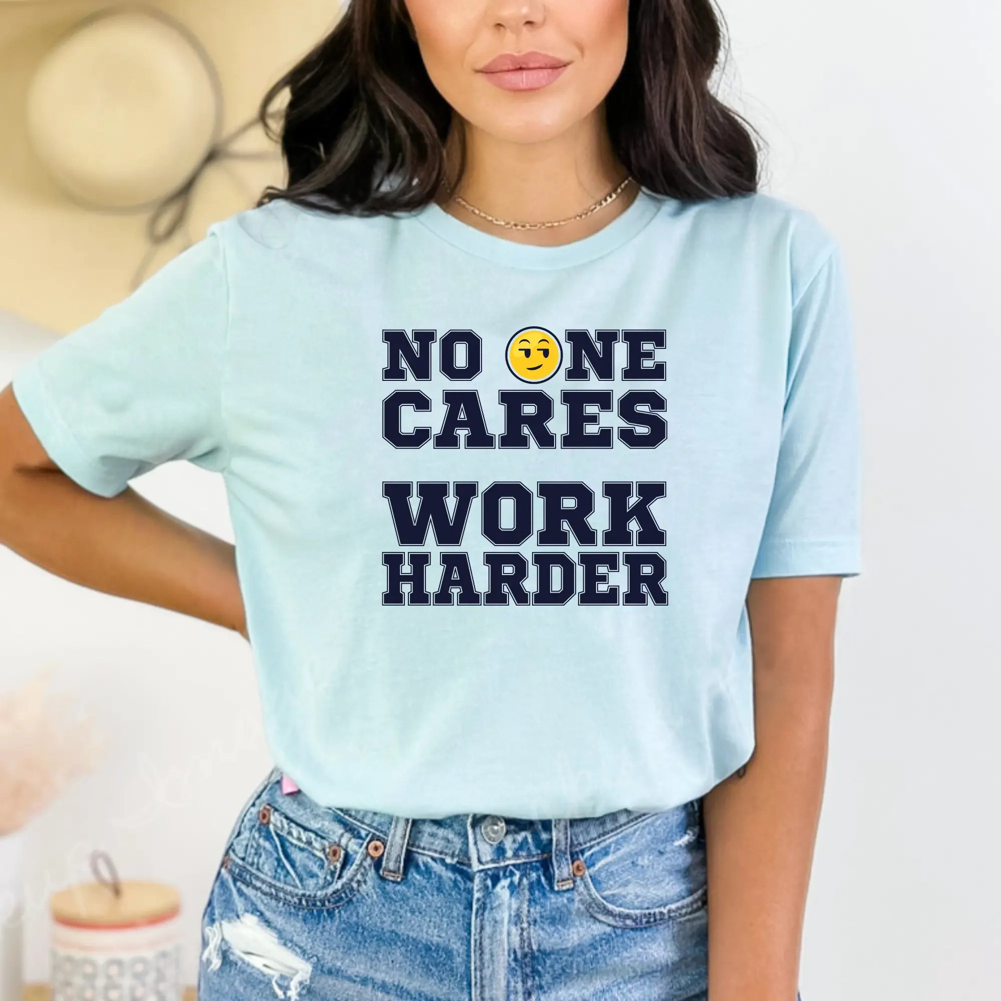 No One Cares Work Harder Unisex T-Shirt - Teezers