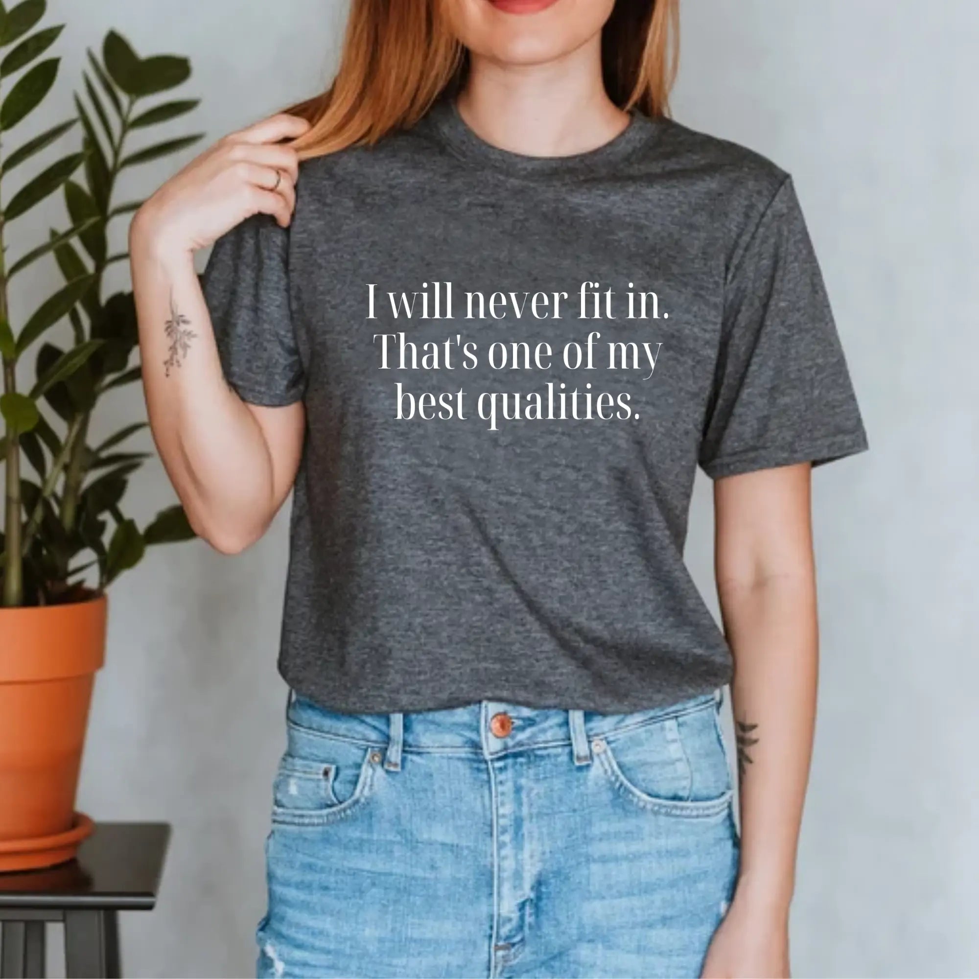 I Will Never Fit In T-Shirt – Bold & Empowering Statement Tee - Teezers