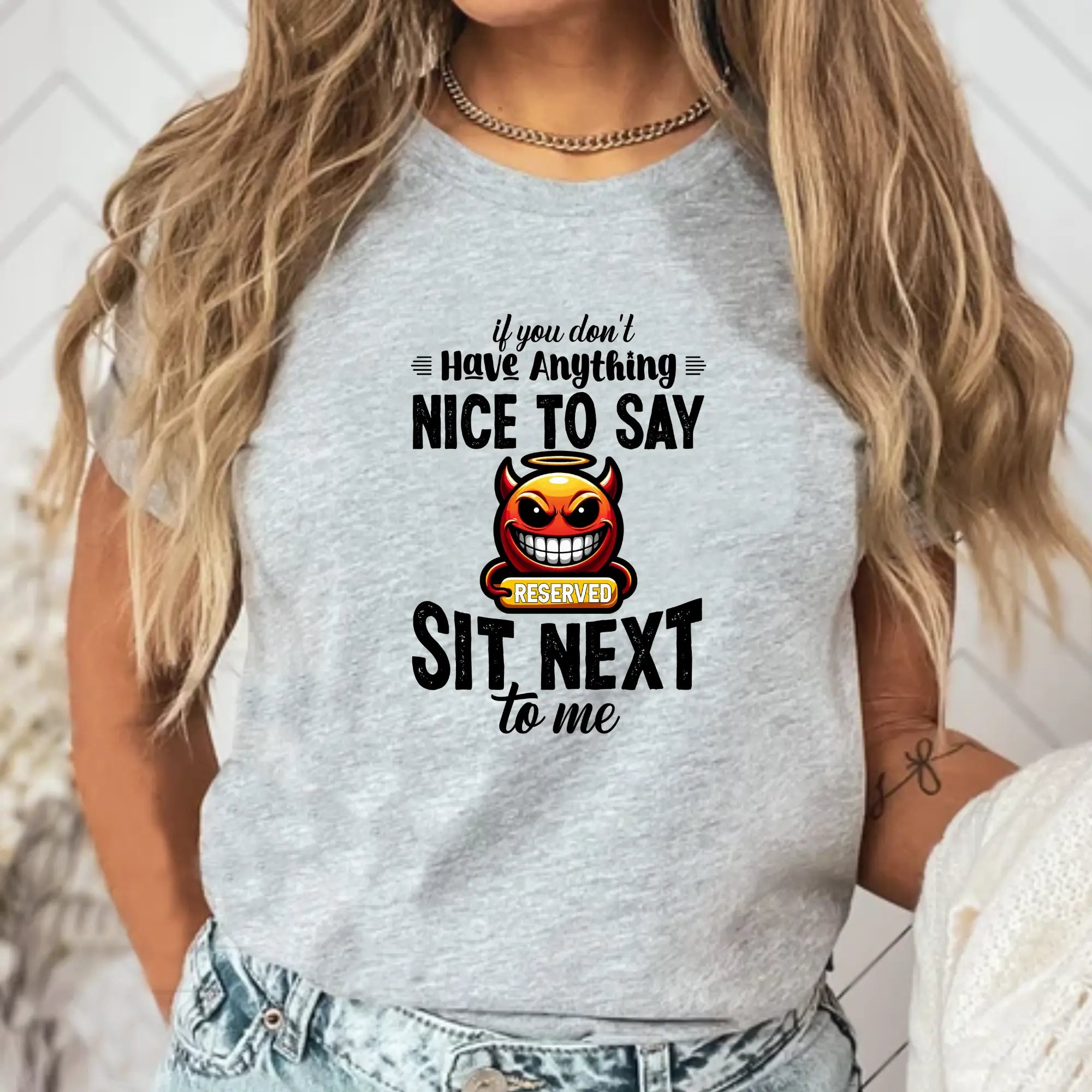 If You Don’t Have Anything to Say, Sit Next to Me Unisex T-Shirt - Teezers