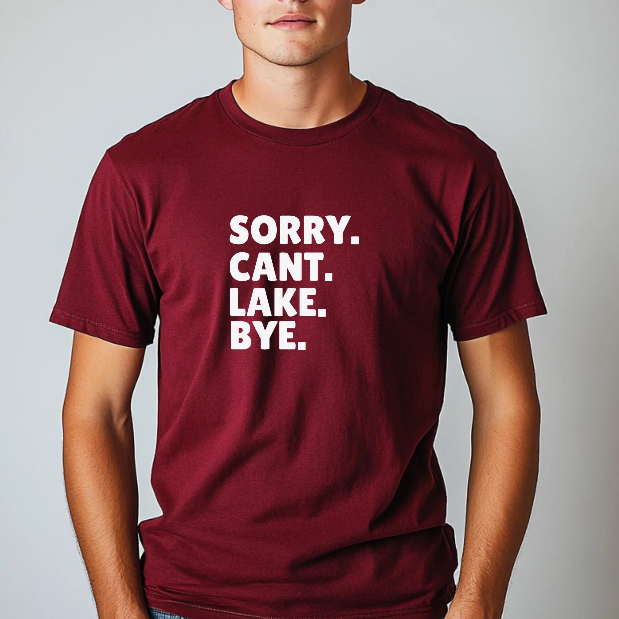 Sorry Cant Lake Bye Unisex Tshirt Printify