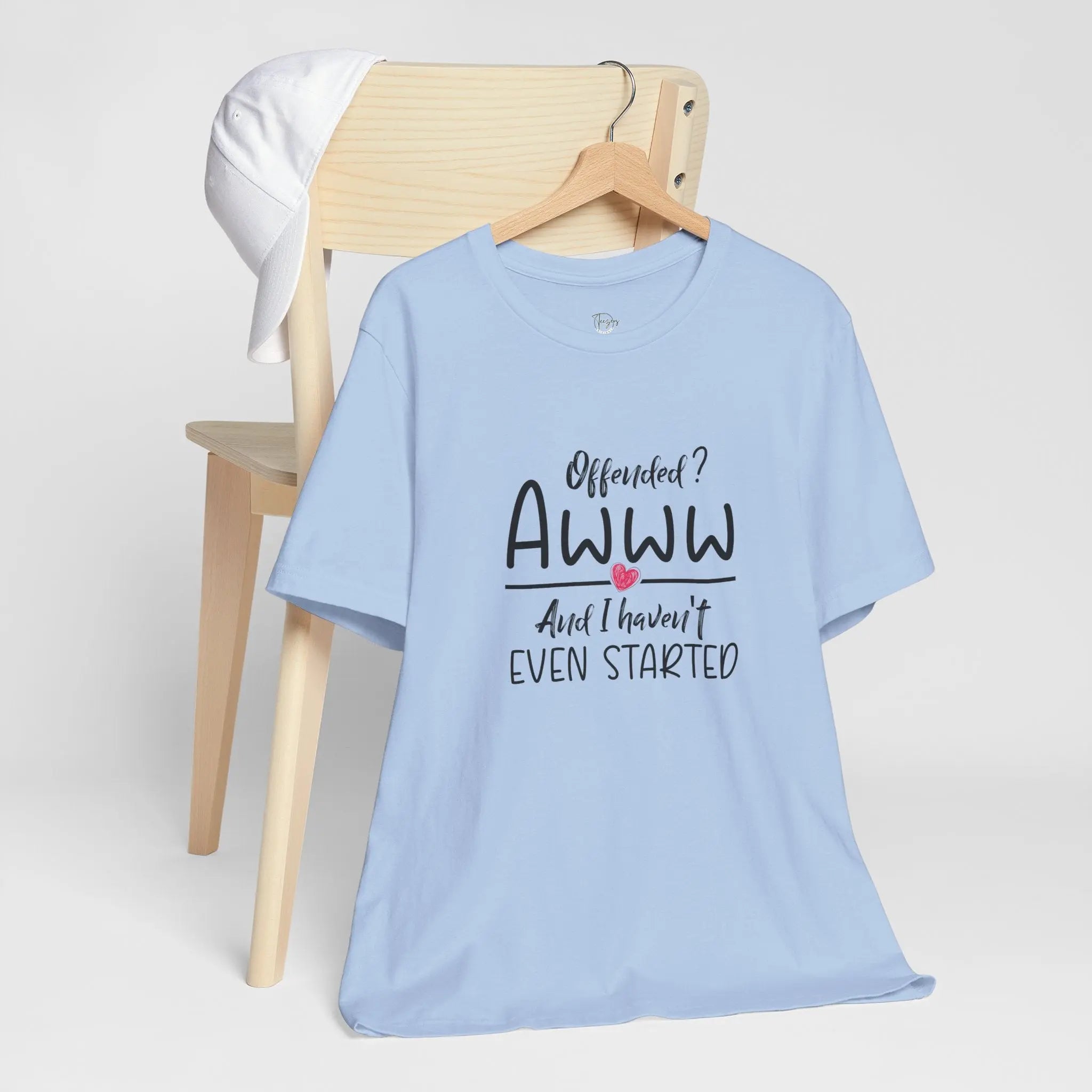 Offended? And I Haven't Even Started – Funny Statement T-Shirt - Teezers