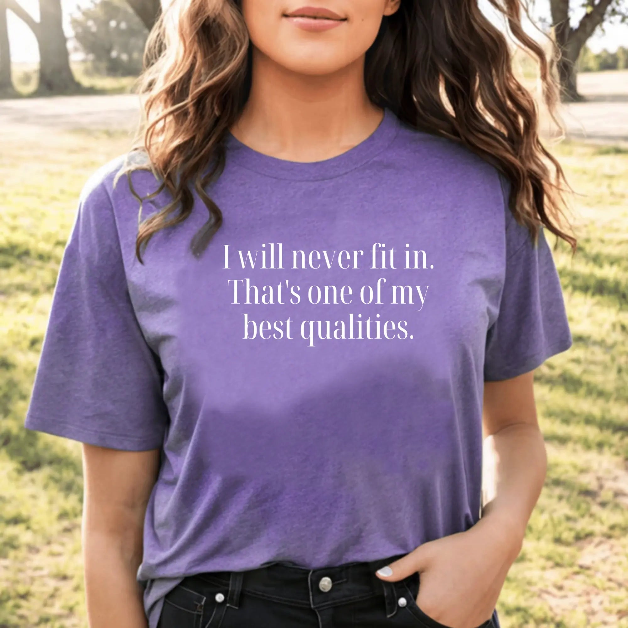 I Will Never Fit In T-Shirt – Bold & Empowering Statement Tee - Teezers