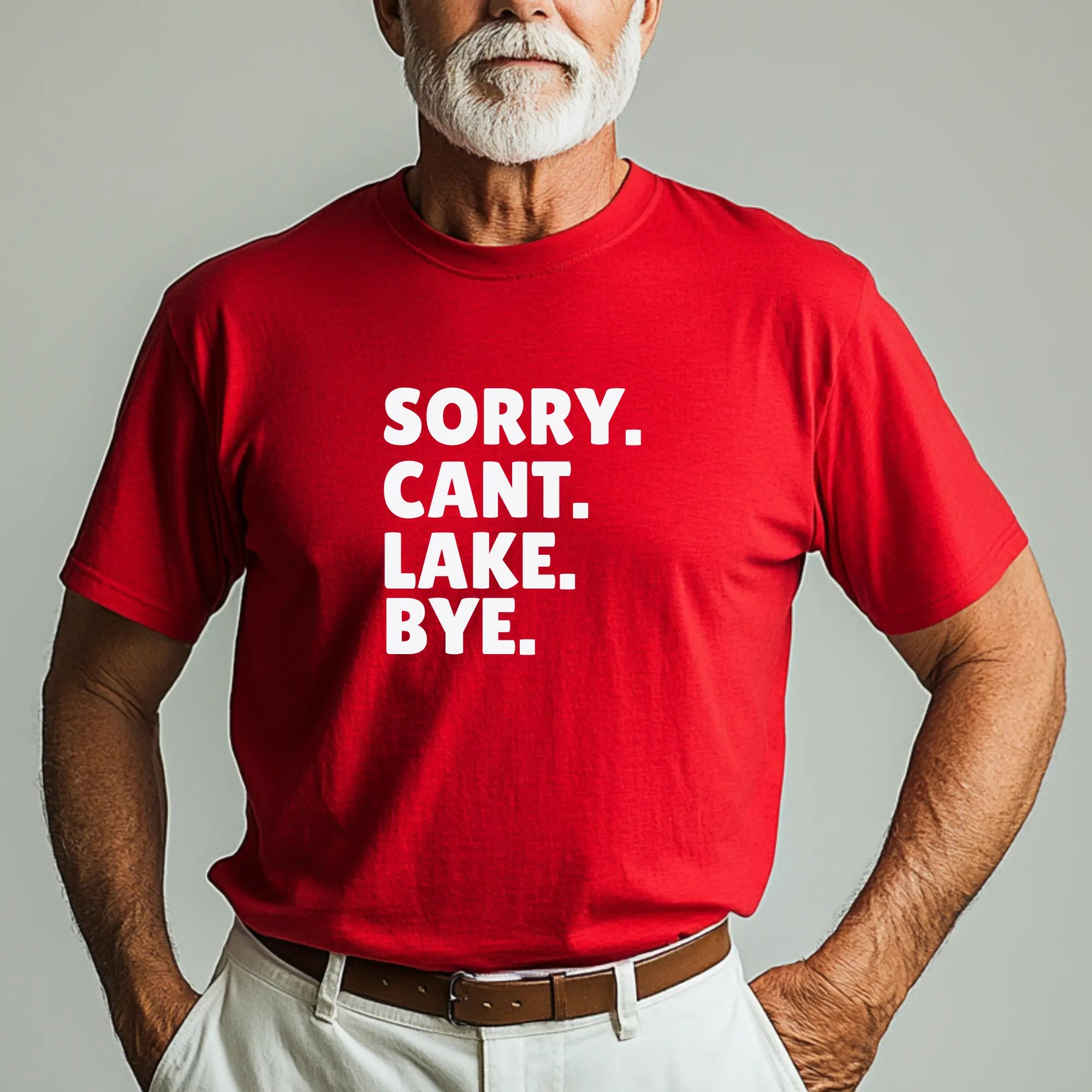Sorry Cant Lake Bye Unisex Tshirt Printify