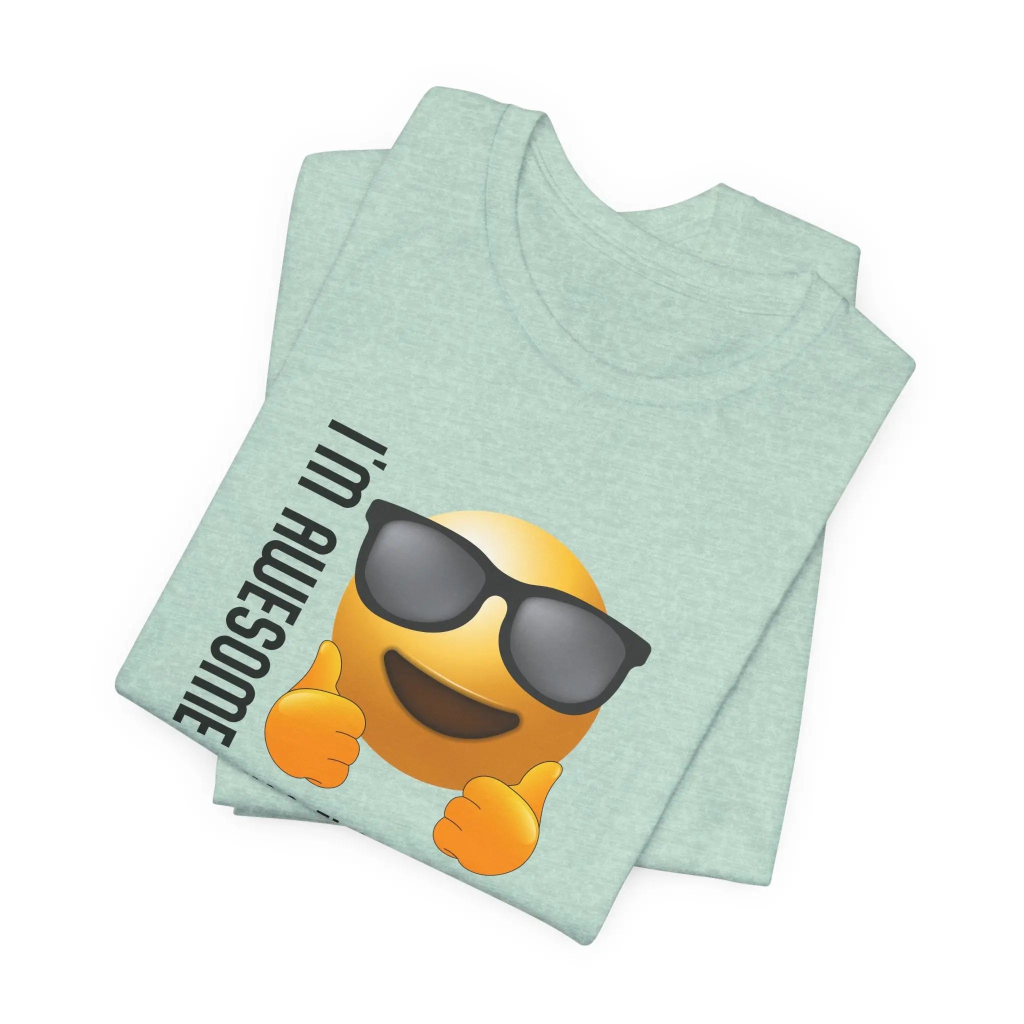 I'm awesome nothing else to say Unisex T-Shirt - Teezers