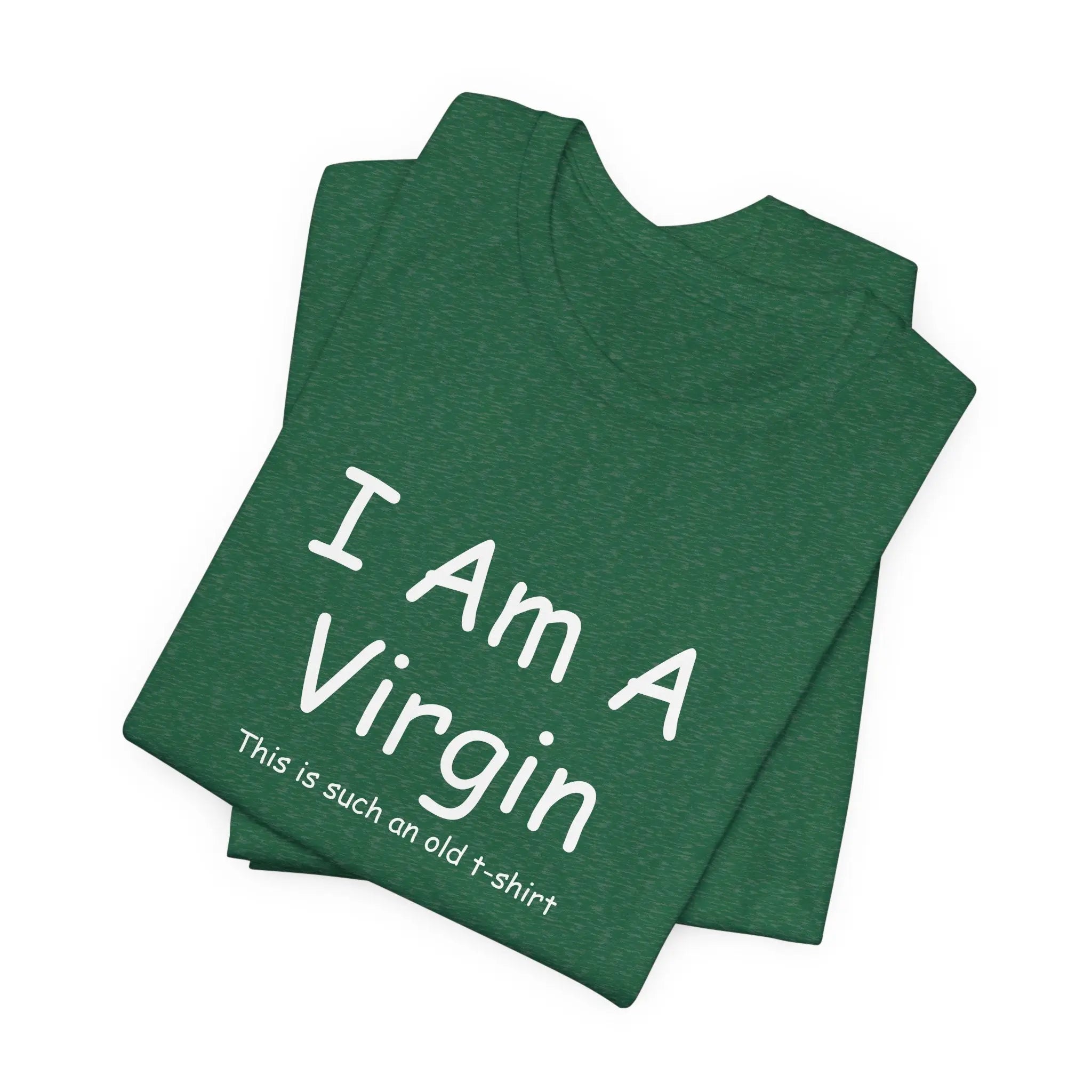 I Am A Virgin Unisex Tshirt - Teezers