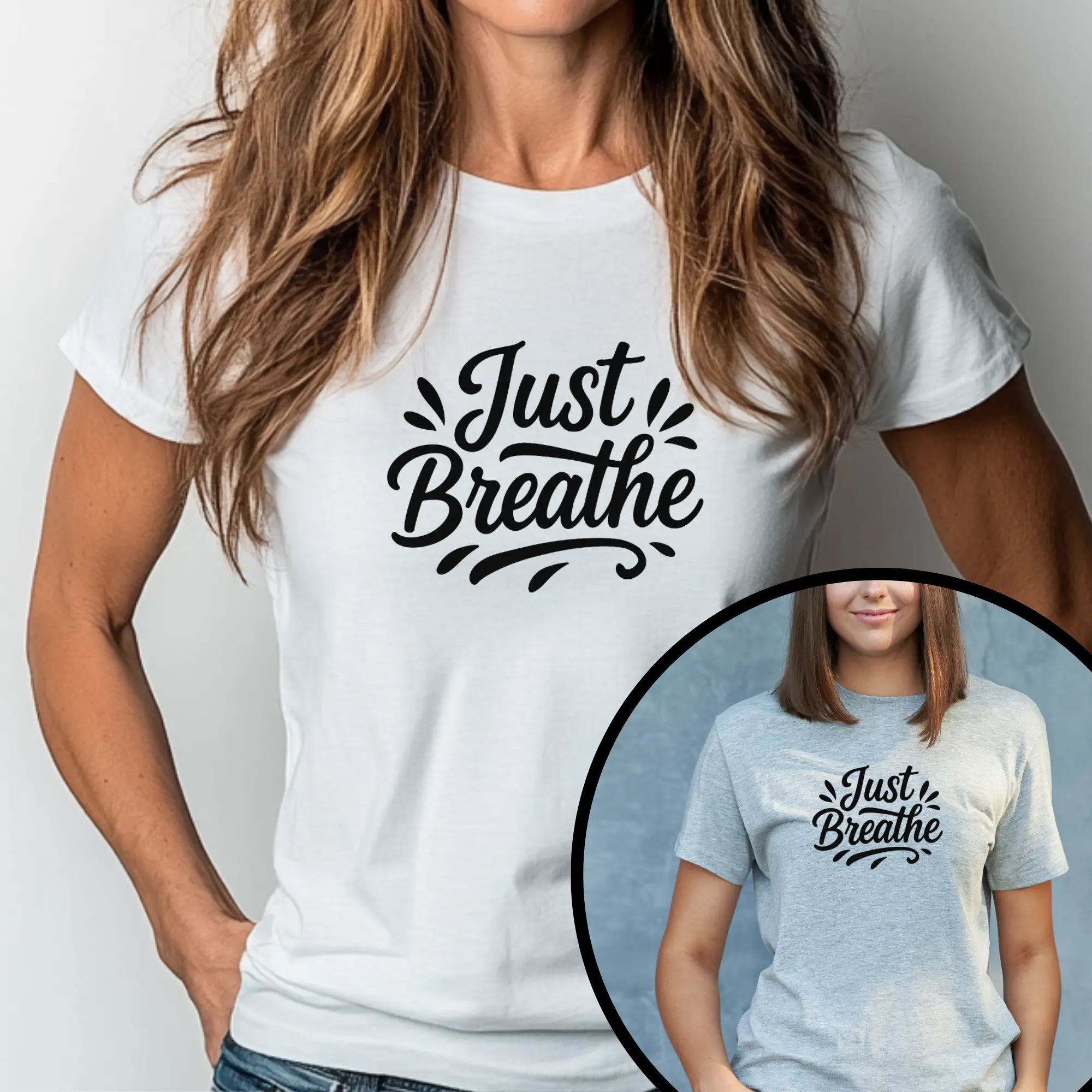 "Just Breathe" Women’s Empowerment T-Shirt – Mindfulness Tee, Inspirational Quote Shirt, Mental Health Awareness Gift for Her - Teezers