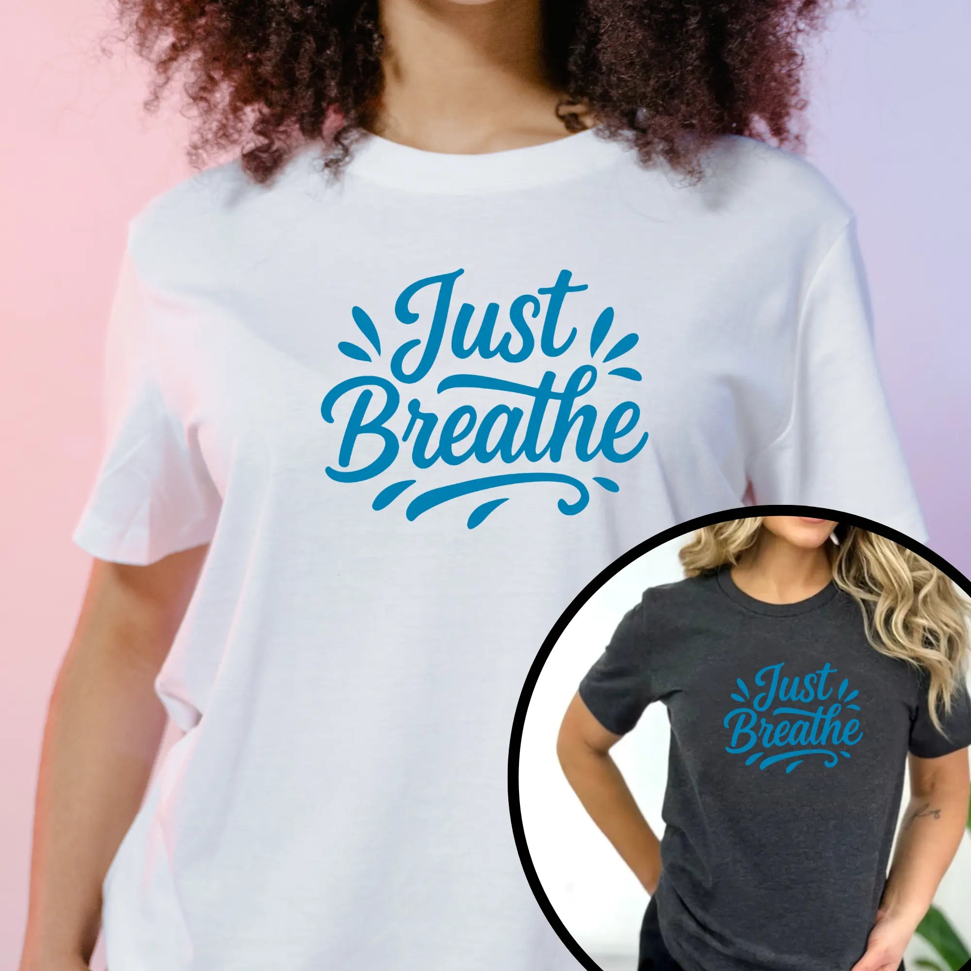 "Just Breathe" Motivational T-Shirt for Women – Empowering Self-Care Tee, Mental Health Awareness Shirt, Gift for Her - Teezers