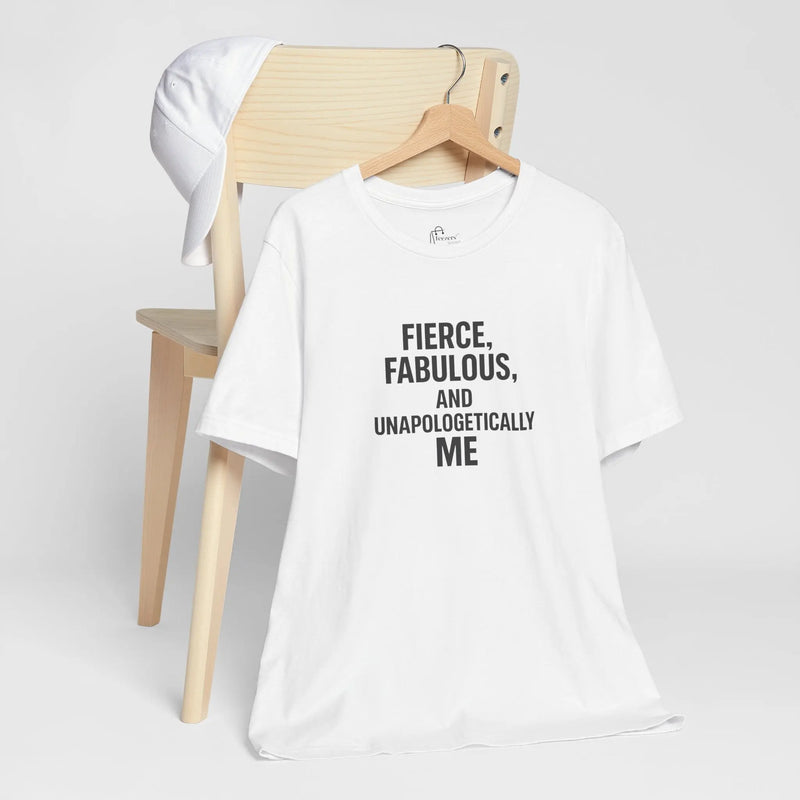 Fierce Fabulous Unapologetic Women Empowerment T-Shirt – Bold Feminist Quote Tee for Confident Queens Best Gift for Her - Teezers