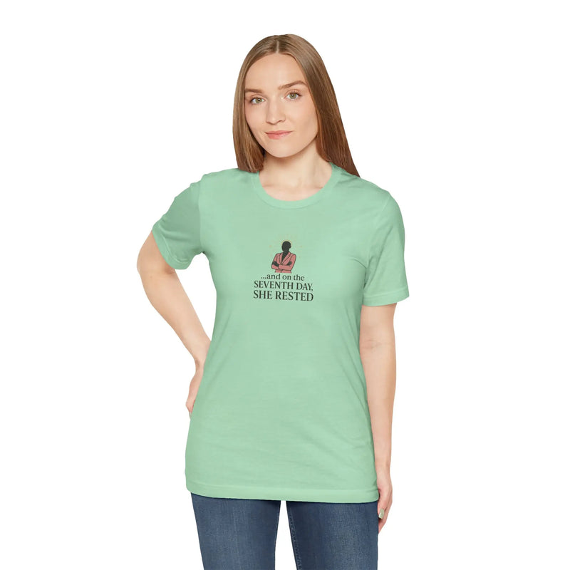 And On the 7th Day She Rested T-Shirt – Empowering Self-Care Tee for Women