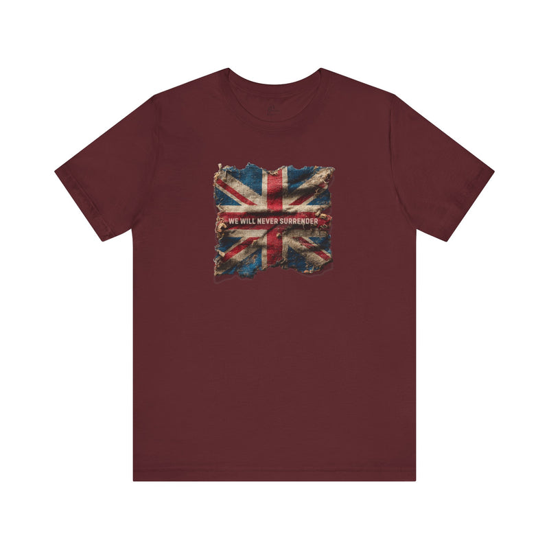 "We Will Never Surrender" Inspirational Unisex T-Shirt for Great Britain – Motivational Quote Tee for Everyday Strength (UK)