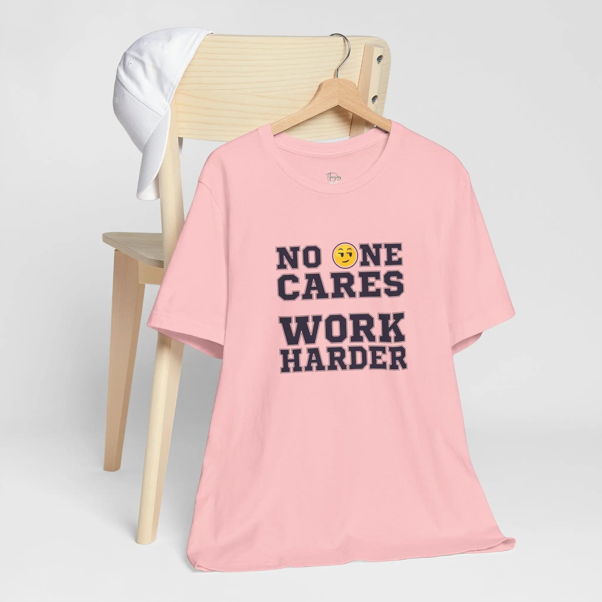 No One Cares Work Harder Unisex T-Shirt - Teezers