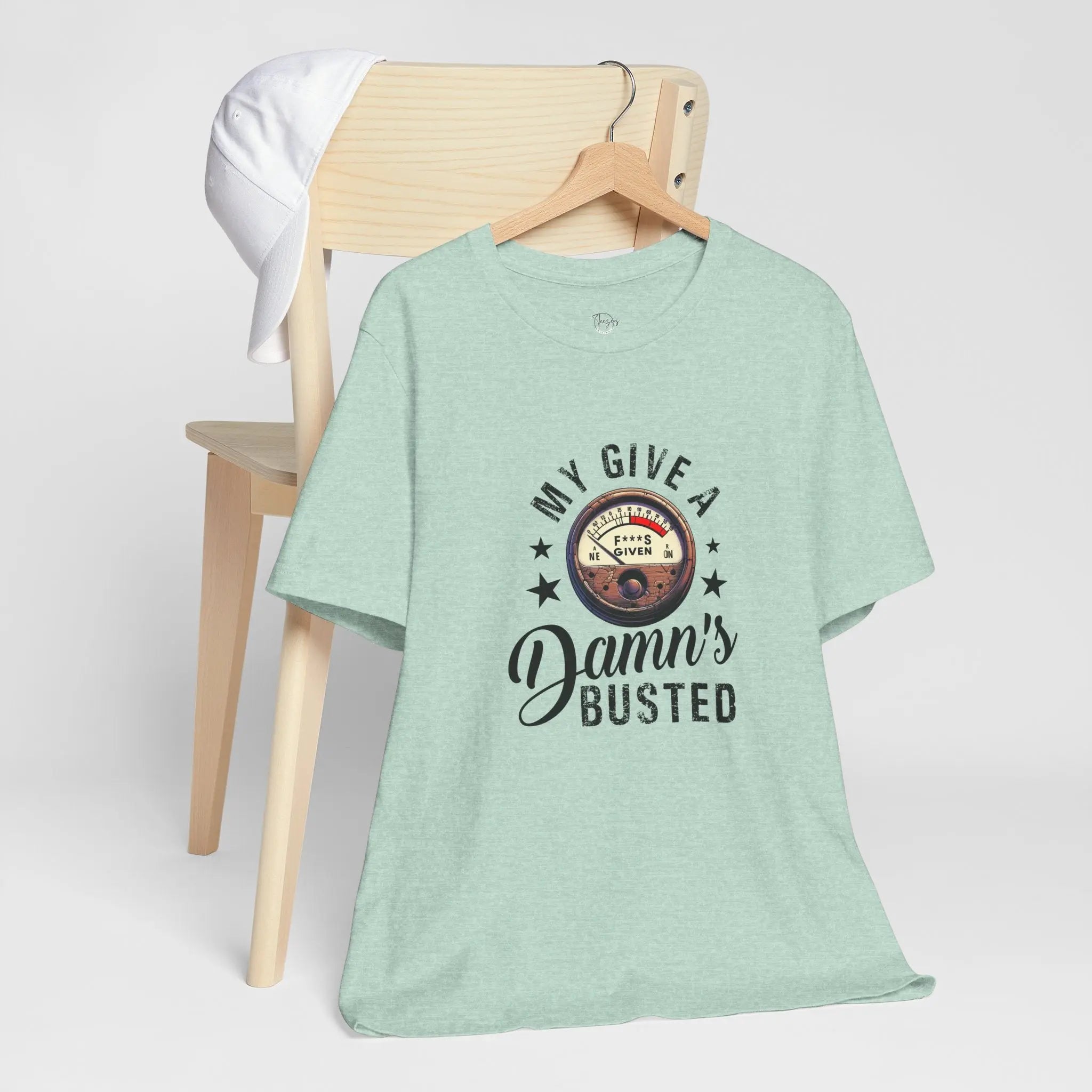 My Give a Damn’s Busted Unisex T-Shirt - Teezers