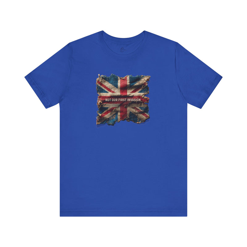"Not Our First Invasion" Inspirational Unisex T-Shirt For British – Motivational Quote Tee for Everyday Strength (UK)