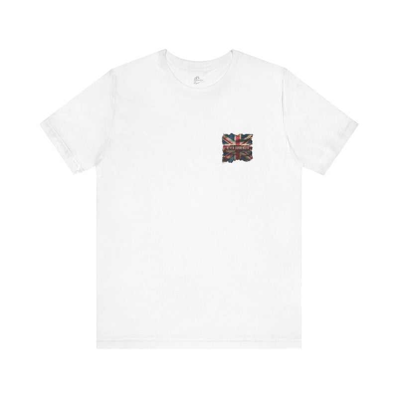 "First we were an empire ruled by an emperor then... Never Surrender" Inspirational Unisex T-Shirt For British – Stand Proud, Stand Strong, Stand Independent