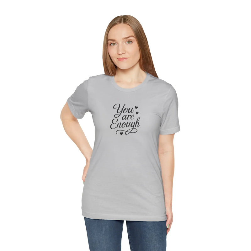 "You Are Enough" – Motivational T-Shirt for Women | Empowering Mental Health Awareness Tee | Gift for Her - Teezers