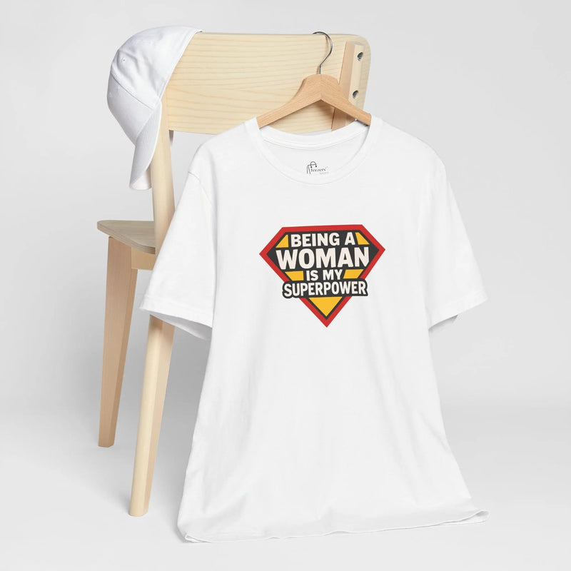 "Being a Woman Is My Superpower" T-Shirt – Empowerment Tee for Strong Women, Feminist Graphic Shirt, Gift for Her - Teezers