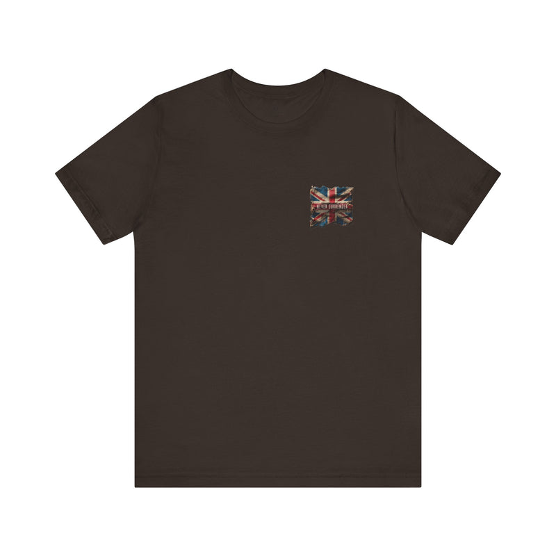 "First we were an empire ruled by an emperor then... Never Surrender" Inspirational Unisex T-Shirt For British – Stand Proud, Stand Strong, Stand Independent