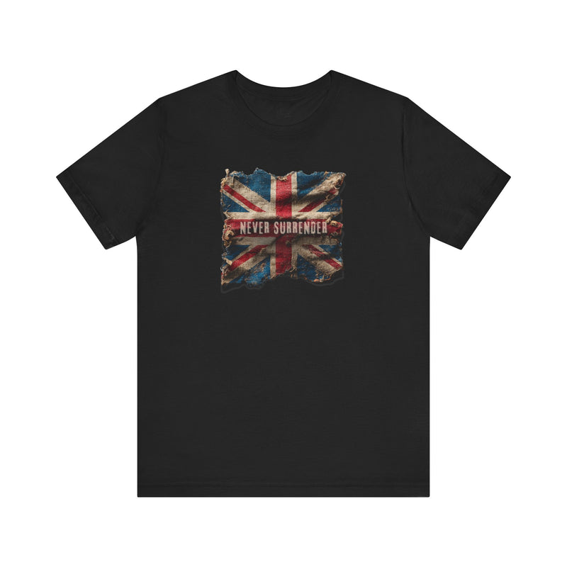 "Never Surrender" Inspirational Unisex T-Shirt For British – Stand Proud, Stand Strong, Stand Independent