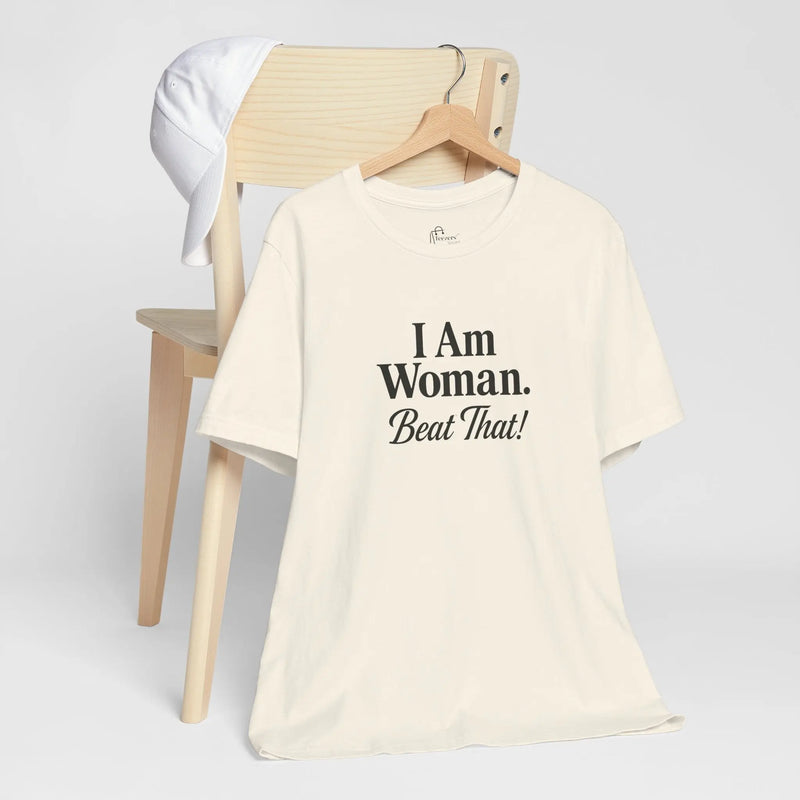 I Am Woman Beat That T-Shirt – Bold Feminist Empowerment Tee for Strong Women Best Gift for Her - Teezers
