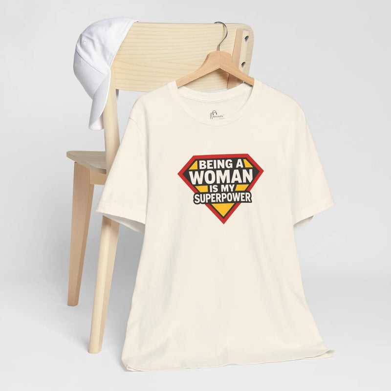 "Being a Woman Is My Superpower" T-Shirt – Empowerment Tee for Strong Women, Feminist Graphic Shirt, Gift for Her - Teezers