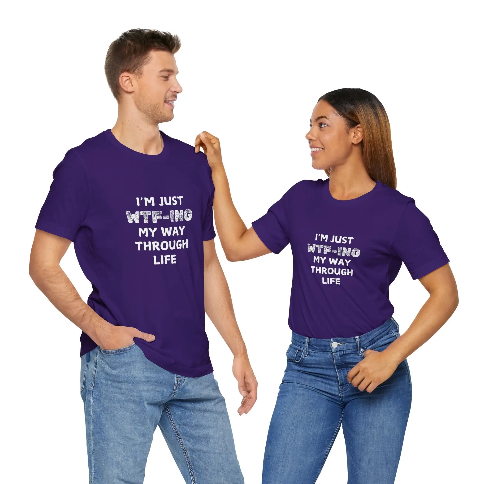 I Am Just WTFing My Way Through Life Unisex T-Shirt - Teezers