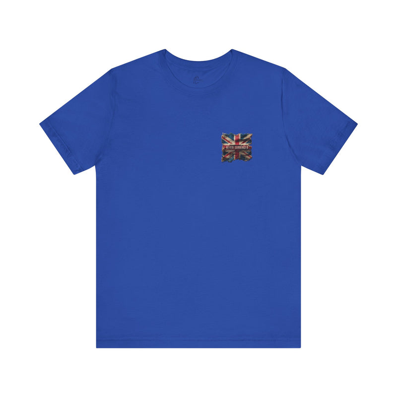 "First we were an empire ruled by an emperor then... Never Surrender" Inspirational Unisex T-Shirt For British – Stand Proud, Stand Strong, Stand Independent