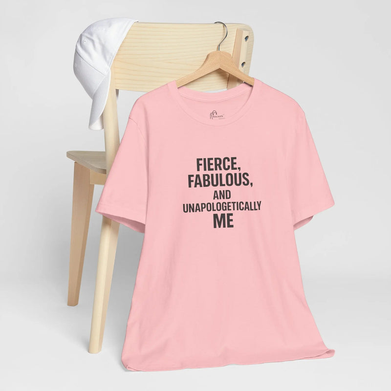 Fierce Fabulous Unapologetic Women Empowerment T-Shirt – Bold Feminist Quote Tee for Confident Queens Best Gift for Her - Teezers