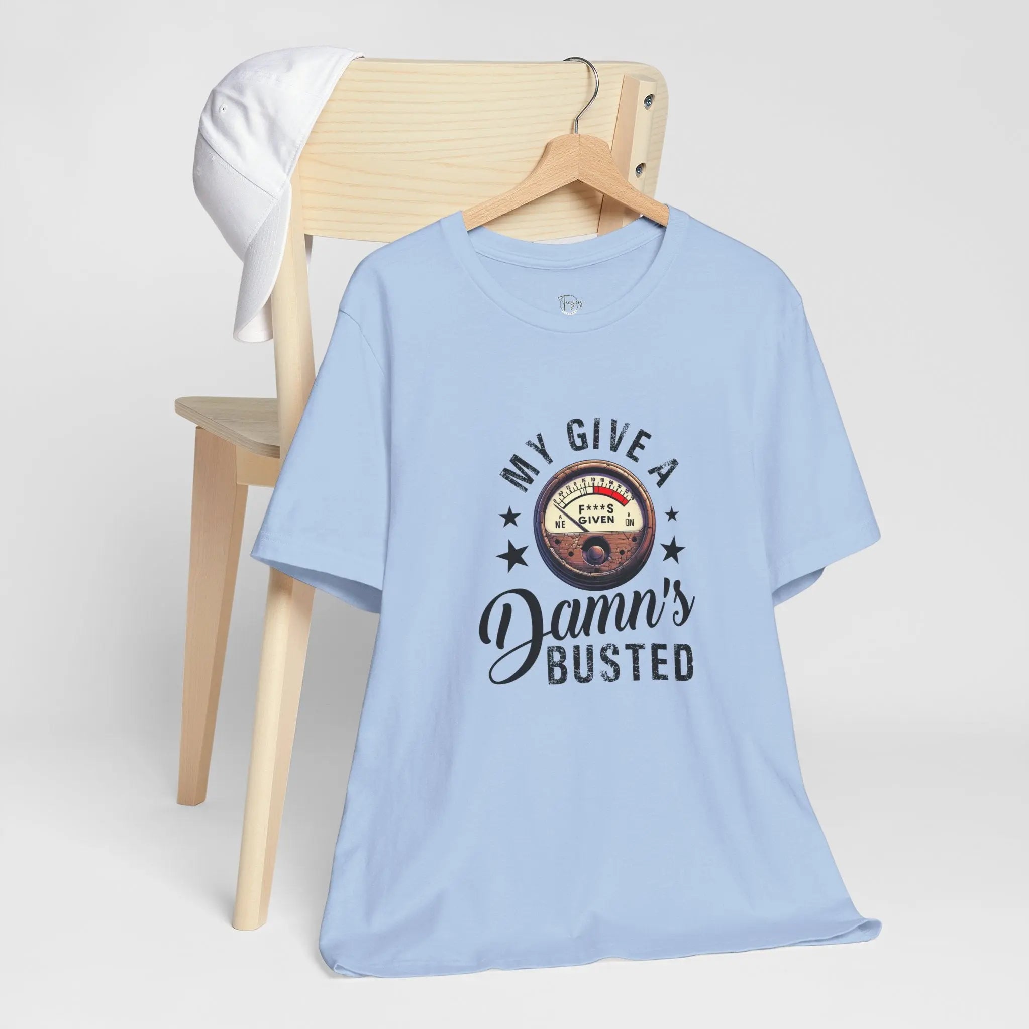 My Give a Damn’s Busted Unisex T-Shirt - Teezers