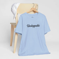 Unstoppable Women Empowerment T-Shirt – Motivational Best Gift Graphic Tee for Strong, Confident Women - Teezers