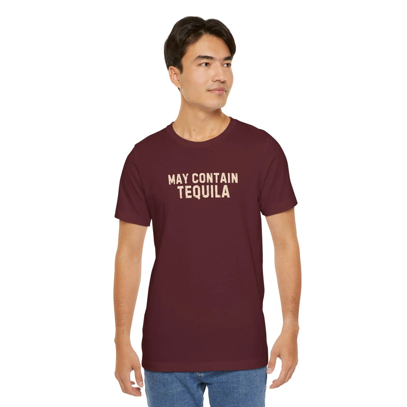 May Contain Tequila Unisex Tshirt | Tequila Lover Birthday Gift Shirt | Teezers Apparel Printify
