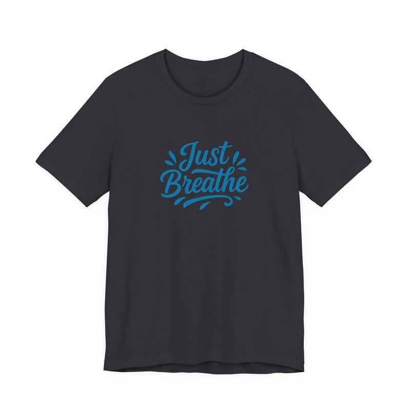 "Just Breathe" Motivational T-Shirt for Women – Empowering Self-Care Tee, Mental Health Awareness Shirt, Gift for Her - Teezers