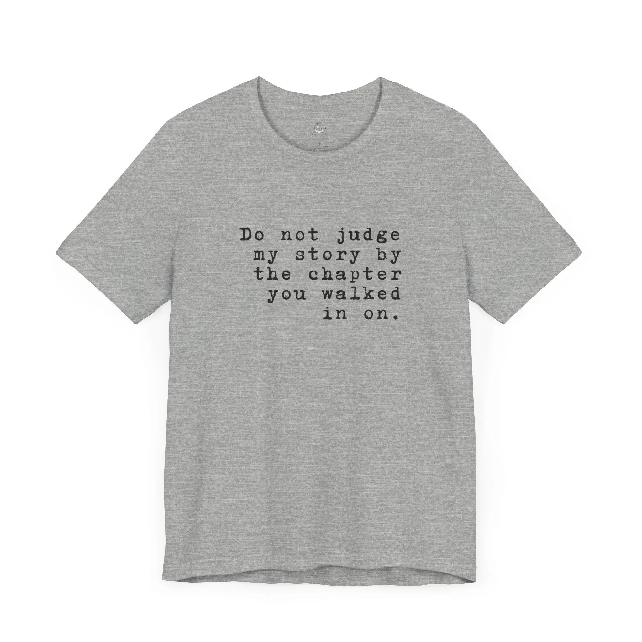 Do Not Judge My Story T-Shirt – Women’s Empowerment T-Shirt - Teezers