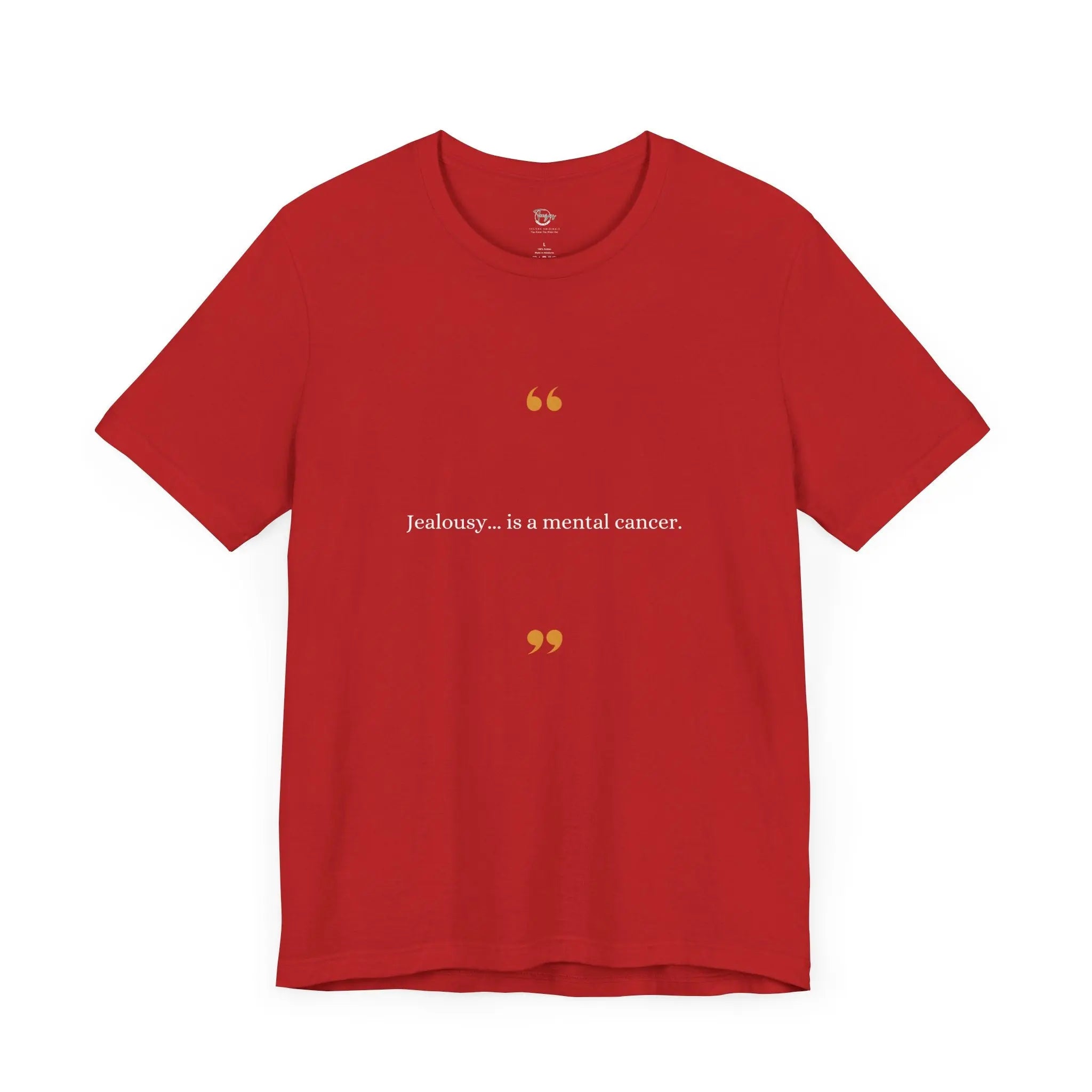 Jealousy Is a Mental Cancer – Women's Empowerment T-Shirt - Teezers