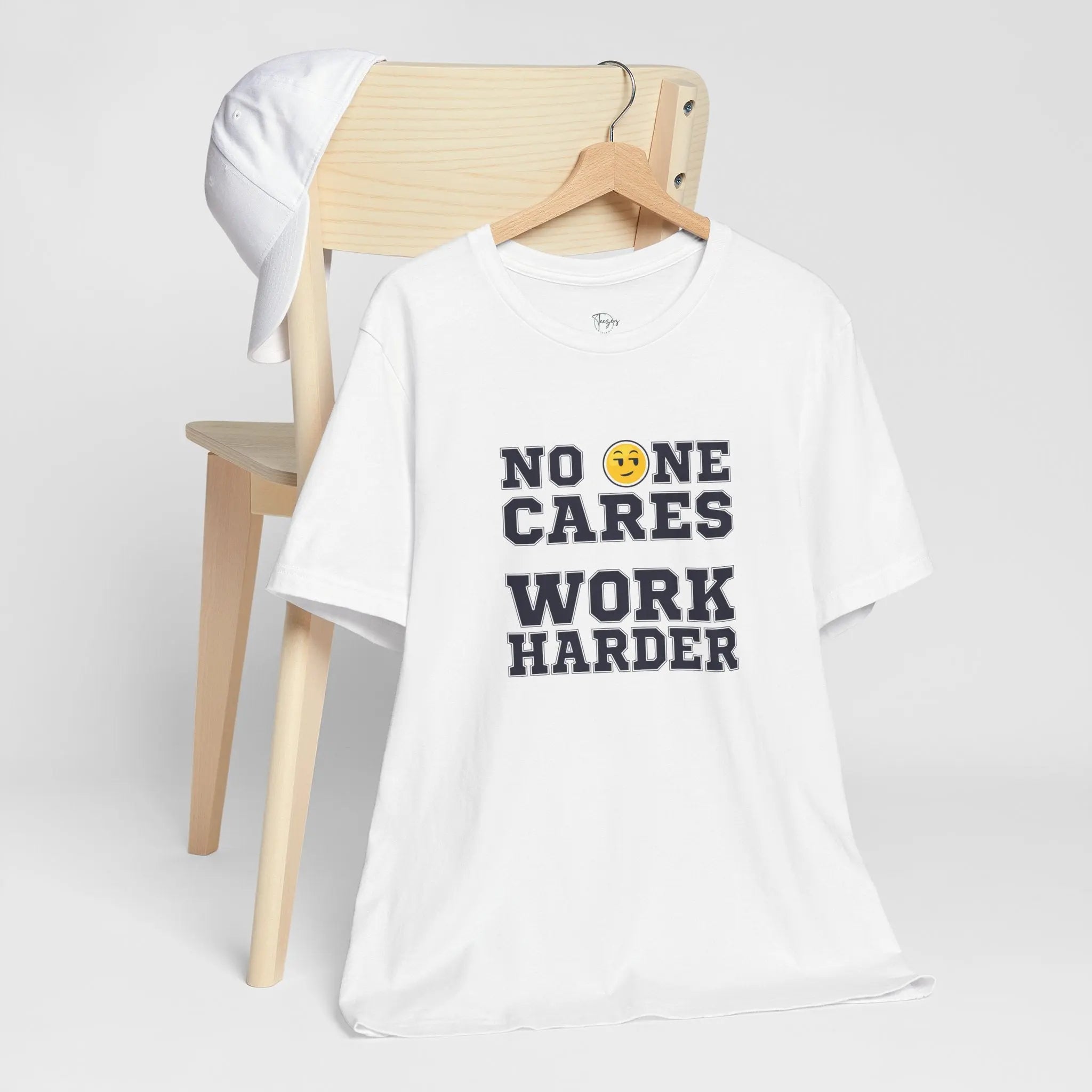 No One Cares Work Harder Unisex T-Shirt - Teezers