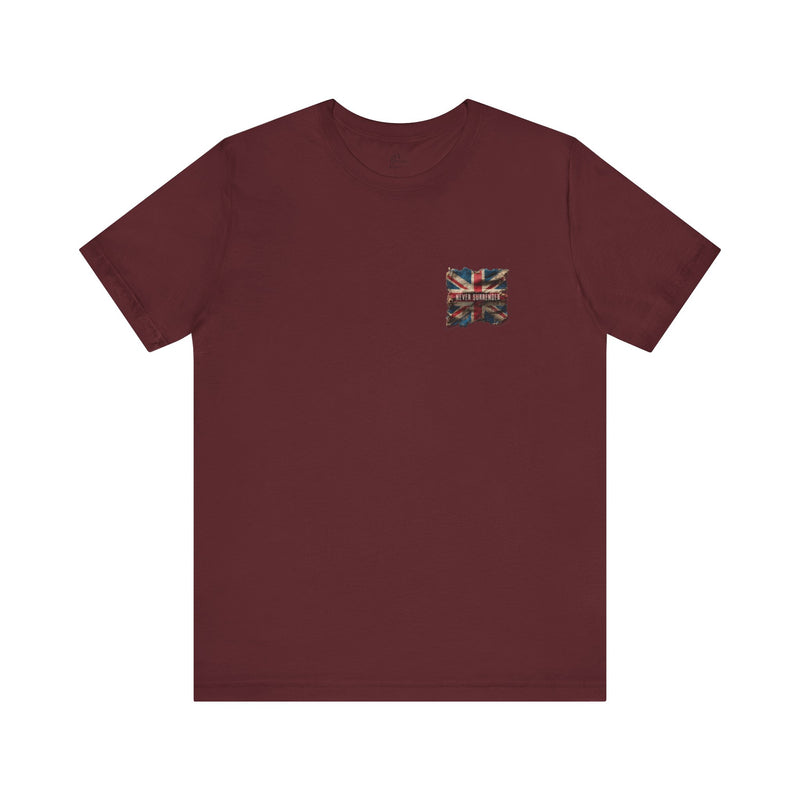"First we were an empire ruled by an emperor then... Never Surrender" Inspirational Unisex T-Shirt For British – Stand Proud, Stand Strong, Stand Independent