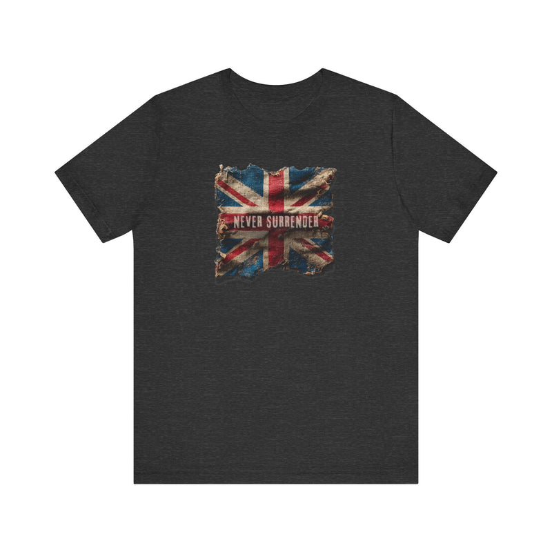 "Never Surrender" Inspirational Unisex T-Shirt For British – Stand Proud, Stand Strong, Stand Independent