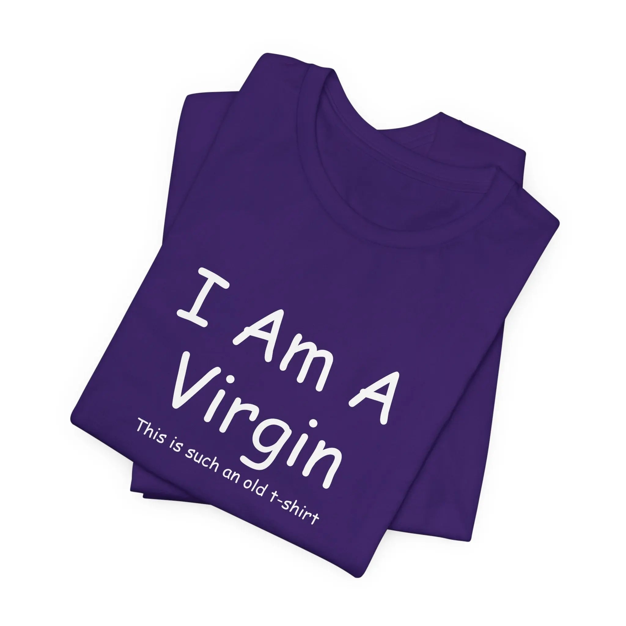I Am A Virgin Unisex Tshirt - Teezers