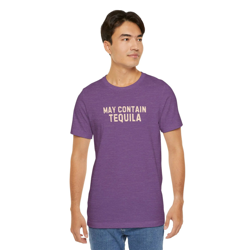 May Contain Tequila Unisex Tshirt | Tequila Lover Birthday Gift Shirt | Teezers Apparel Printify