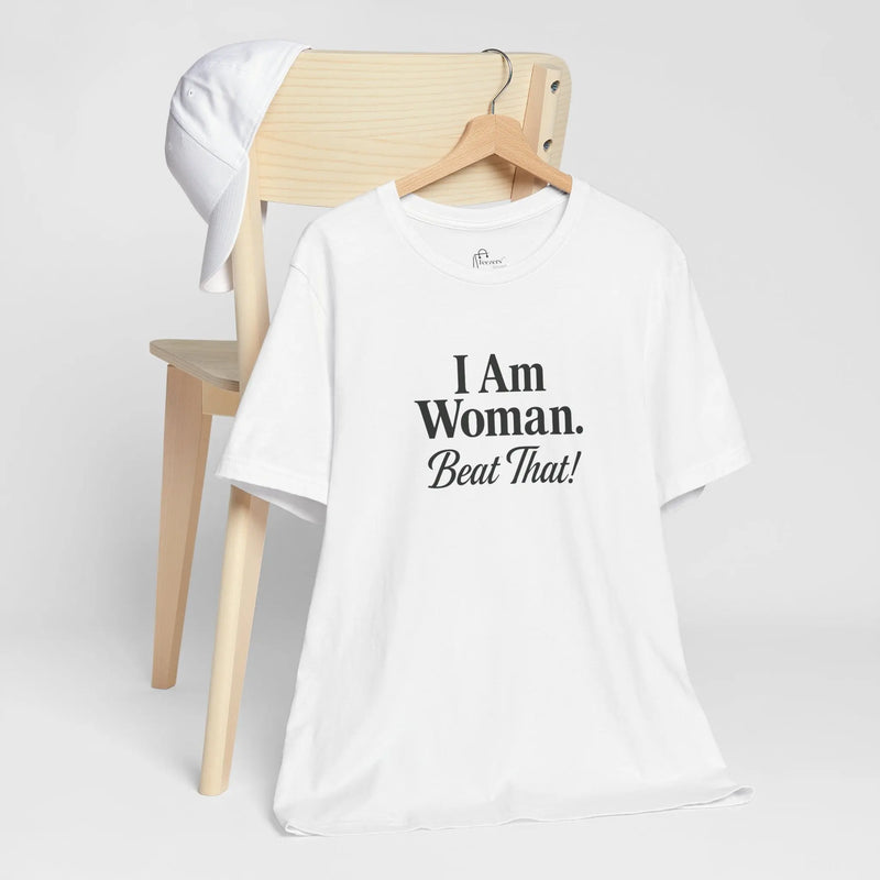 I Am Woman Beat That T-Shirt – Bold Feminist Empowerment Tee for Strong Women Best Gift for Her - Teezers