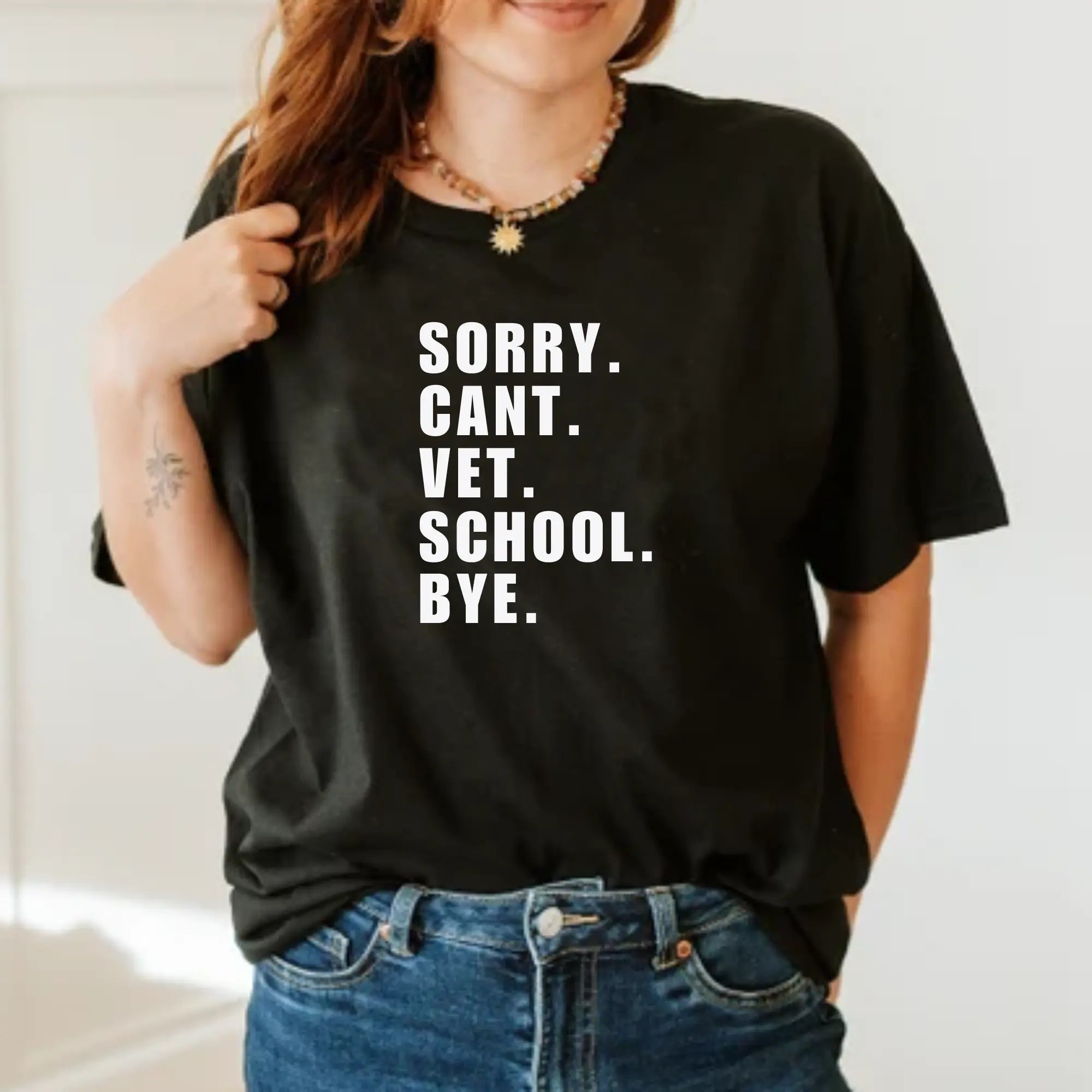 Sorry Can't Vet School Bye Unisex Tshirt Printify