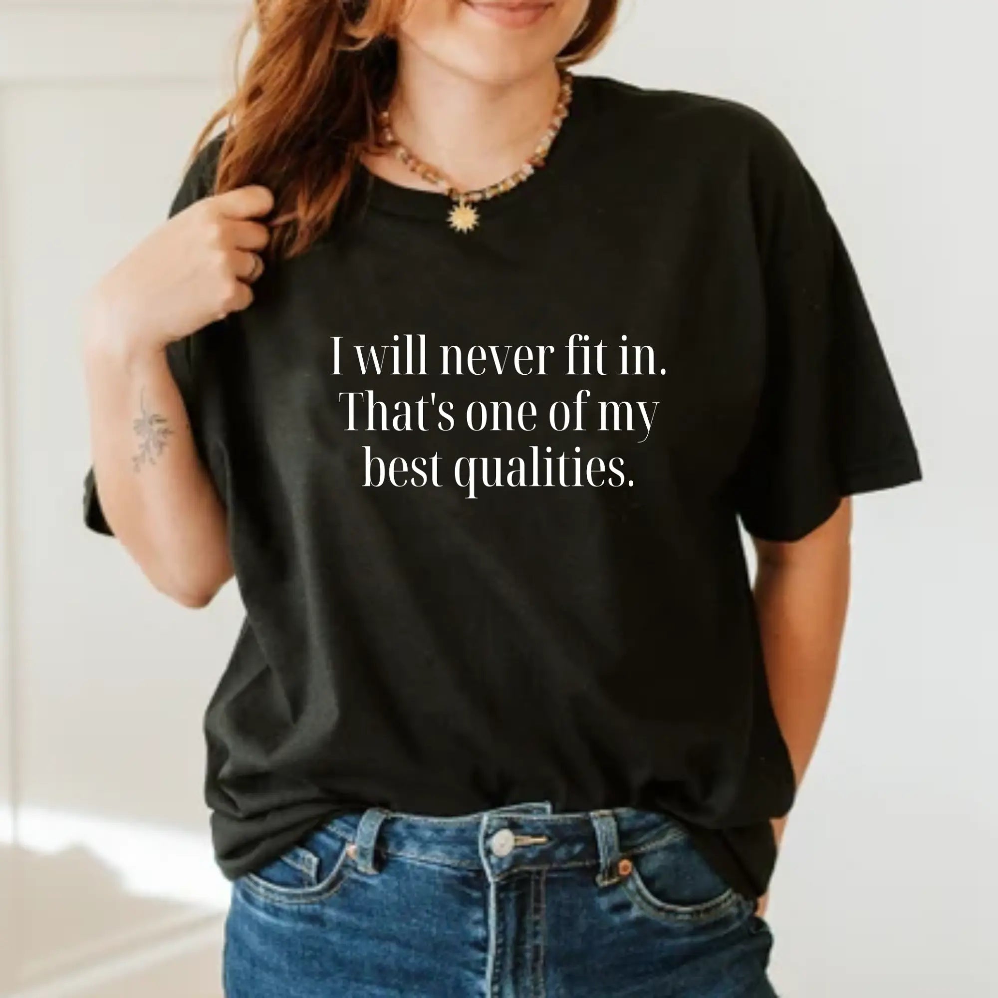 I Will Never Fit In T-Shirt – Bold & Empowering Statement Tee - Teezers