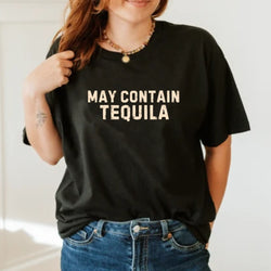 May Contain Tequila Unisex Tshirt | Tequila Lover Birthday Gift Shirt | Teezers Apparel Printify