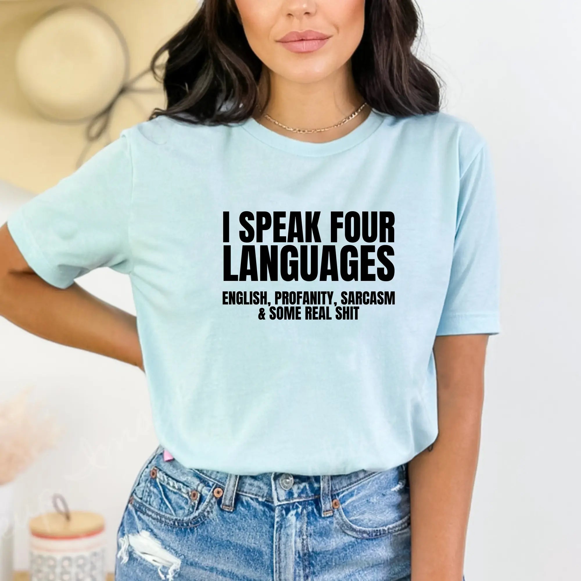 I Speak Four Languages Unisex Tshirt - Teezers