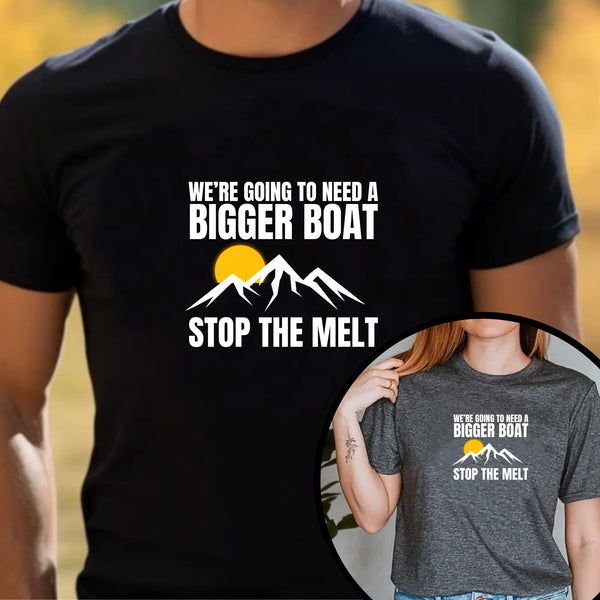 We're Going to Need a Big Boat – Stop the Melt Unisex Tshirt - Teezers