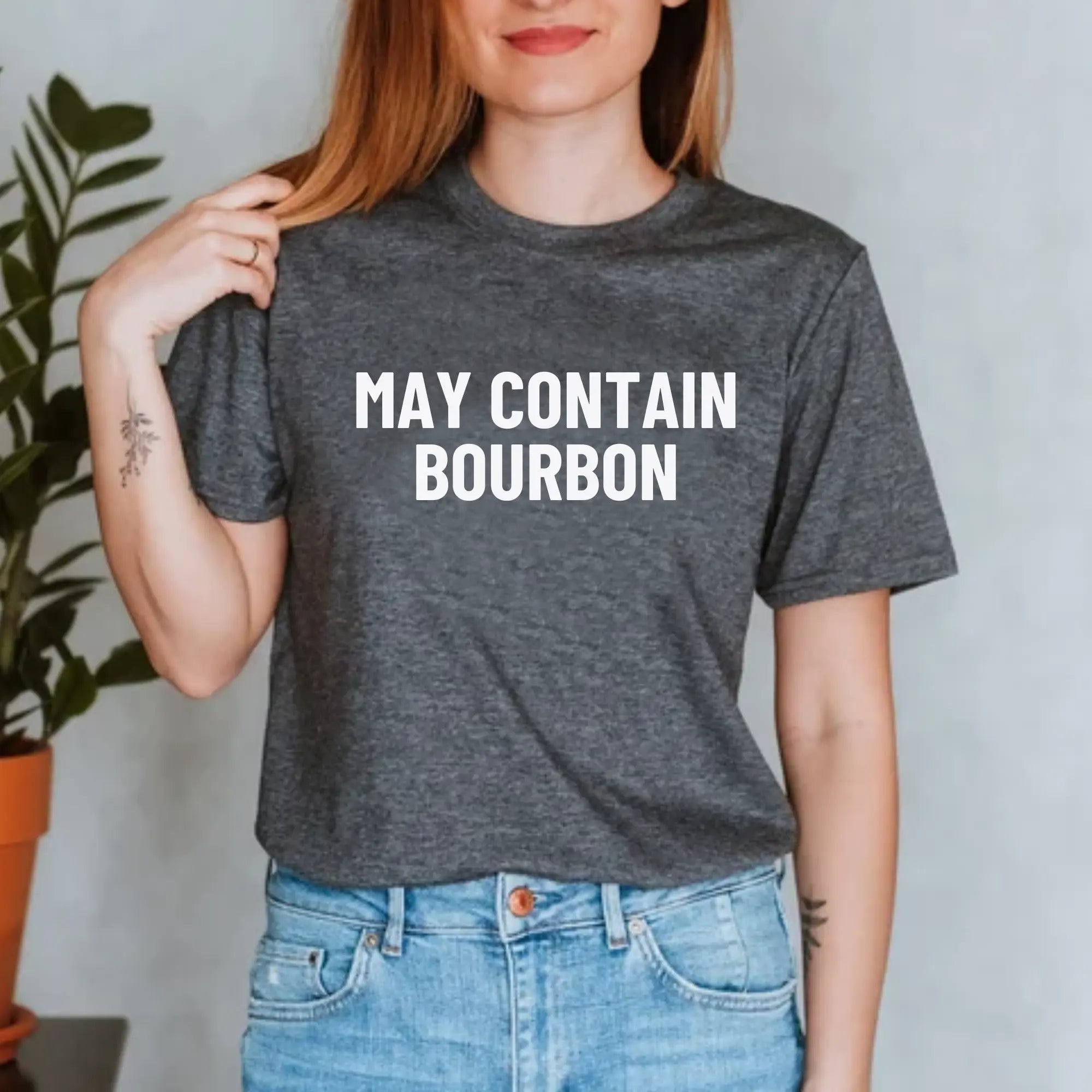 May Contain Bourbon Unisex Tshirt Printify